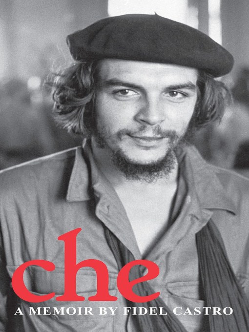Title details for Che by Fidel Castro - Available
